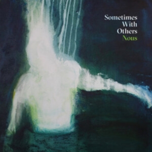 Sometimes With Others - Nous in der Gruppe Övrigt /  bei Bengans Skivbutik AB (3910874)