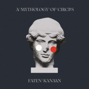 Kanaan Faten - A Mythology Of Circles in der Gruppe CD / Pop-Rock bei Bengans Skivbutik AB (3910925)
