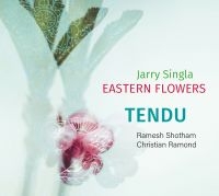 Jarry Singla Eastern Flowers - Tendu in der Gruppe CD bei Bengans Skivbutik AB (3910962)