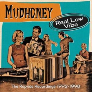 Mudhoney - Real Low Vibe:Reprise Recordings 19 in der Gruppe Labels / Woah Dad / Dold_tillfall bei Bengans Skivbutik AB (3910988)
