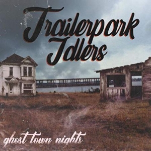 Trailerpark Idlers - Ghost Town Nights in der Gruppe CD / Pop bei Bengans Skivbutik AB (3912507)