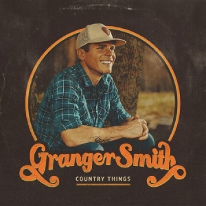 Granger Smith - Country Things in der Gruppe CD bei Bengans Skivbutik AB (3912789)