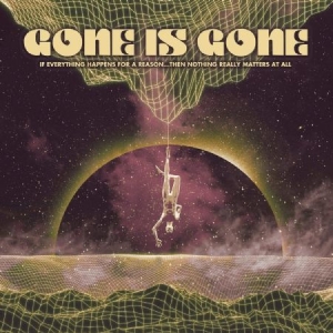 Gone Is Gone - If Everything Happens For A Re in der Gruppe CD / Rock bei Bengans Skivbutik AB (3912792)