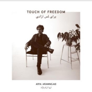 Aramnejad Arya - Touch Of Freedom in der Gruppe CD / Elektroniskt,World Music bei Bengans Skivbutik AB (3913715)
