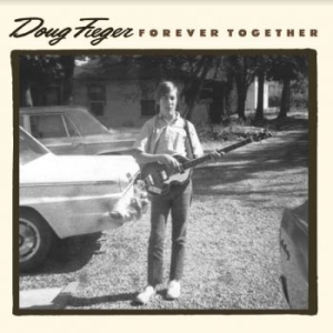 Fieger Doug - Forever Together in der Gruppe CD bei Bengans Skivbutik AB (3913791)