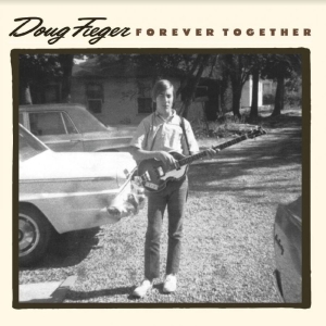 Fieger Doug - Forever Together in der Gruppe CD bei Bengans Skivbutik AB (3913791)