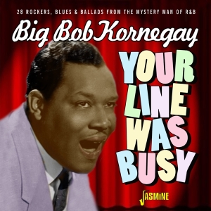 Big Bob Kornegay - Your Line Was Busy in der Gruppe Övrigt /  bei Bengans Skivbutik AB (3913805)