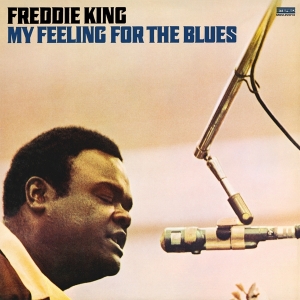 Freddie King - My Feeling For The Blues in der Gruppe VINYL / Blues,Jazz bei Bengans Skivbutik AB (3914028)