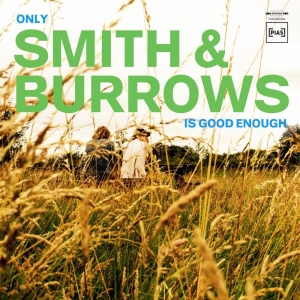 Smith And Burrows - Only Smith & Burrows Is Good Enough in der Gruppe Labels / Woah Dad / Dold_tillfall bei Bengans Skivbutik AB (3914888)
