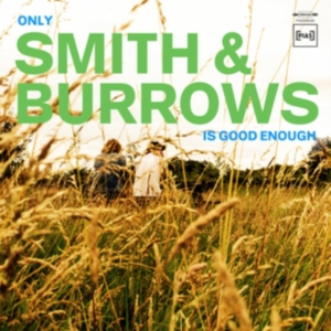 Smith & Burrows - Only Smith & Burrows Is Good Enough in der Gruppe CD bei Bengans Skivbutik AB (3914959)