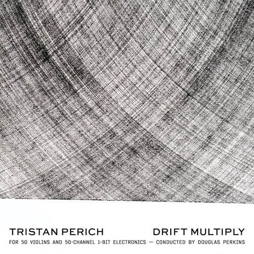 Tristan Perich - Tristan Perich: Drift Multiply in der Gruppe CD / Klassiskt bei Bengans Skivbutik AB (3915007)