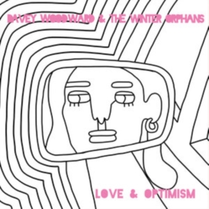 Woodward Davey And The Winter Orpha - Love And Optimism in der Gruppe CD / Pop-Rock bei Bengans Skivbutik AB (3915318)