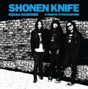 Shonen Knife - Osaka Ramones - A Tribute To The Ra in der Gruppe CD / Pop-Rock bei Bengans Skivbutik AB (3917818)