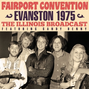 Fairport Convention - Evanston 1975 (Live Broadcast) in der Gruppe CD / Pop-Rock bei Bengans Skivbutik AB (3919555)