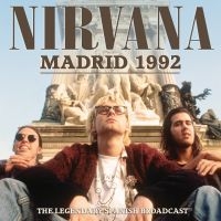 Nirvana - Madrid 1992 (Live Broadcast) in der Gruppe CD / Hårdrock,Pop-Rock bei Bengans Skivbutik AB (3919564)