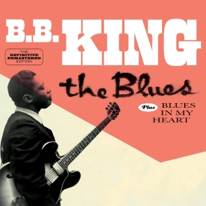 B.B. King - Blues/Blues In My Heart in der Gruppe CD / Blues,Jazz bei Bengans Skivbutik AB (3920246)