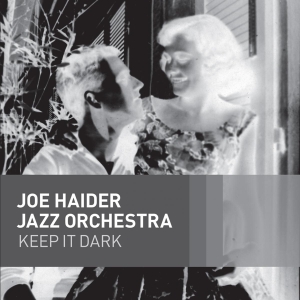 Joe -Jazz Orchestra- Haider - Keep It Dark in der Gruppe CD / Jazz bei Bengans Skivbutik AB (3920342)