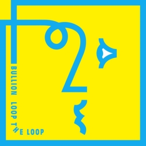 Bullion - Loop The Loop in der Gruppe CD / Dance-Techno bei Bengans Skivbutik AB (3920345)