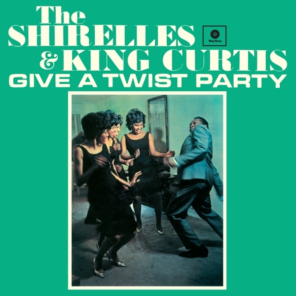 Shirelles & King Curtis - Give A Twist Party in der Gruppe VINYL / Bestseller bei Bengans Skivbutik AB (3920409)