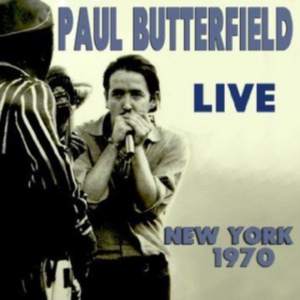 Paul Butterfield - Live New York 1970 in der Gruppe CD / Blues,Jazz bei Bengans Skivbutik AB (3920560)