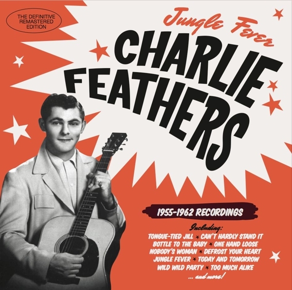 Charlie Feathers - Jungle Fever '55-'62 in der Gruppe CD / Bestseller bei Bengans Skivbutik AB (3920565)