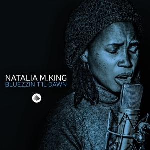 Natalia M. King - Bluezzin' Till Dawn in der Gruppe CD bei Bengans Skivbutik AB (3920593)