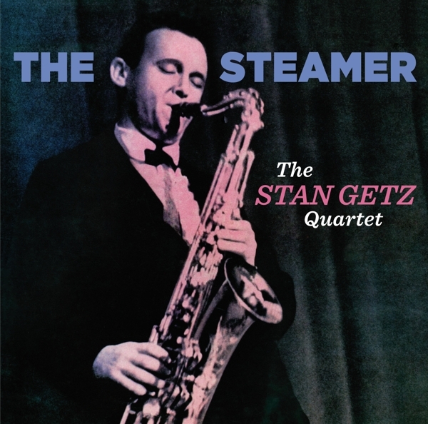 Stan Getz Quartet - Steamer in der Gruppe CD / Bestseller bei Bengans Skivbutik AB (3920853)