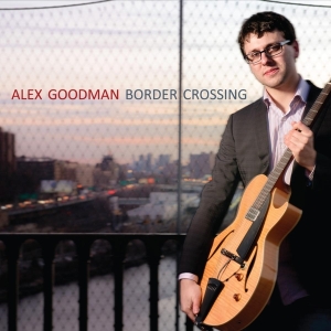 Alex Goodman - Border Crossing in der Gruppe Övrigt /  bei Bengans Skivbutik AB (3920934)