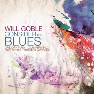 Will Goble - Consider The Blues in der Gruppe CD / Jazz bei Bengans Skivbutik AB (3920955)
