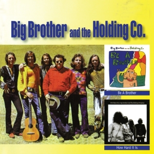 Big Brother And The Holdi - Be A Brother/How Hard It Is in der Gruppe CD bei Bengans Skivbutik AB (3920994)