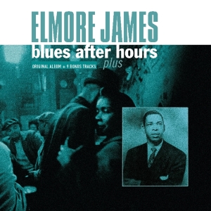 Elmore James - Blues After Hours Plus in der Gruppe VINYL / Blues,Jazz bei Bengans Skivbutik AB (3921284)