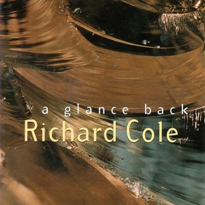 Richard Cole - A Glance Back in der Gruppe CD bei Bengans Skivbutik AB (3921289)
