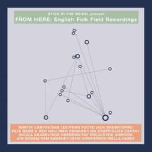 Various - Stick In The Wheel Presents...From Here: English Folk Field Recordings in der Gruppe CD bei Bengans Skivbutik AB (3921314)