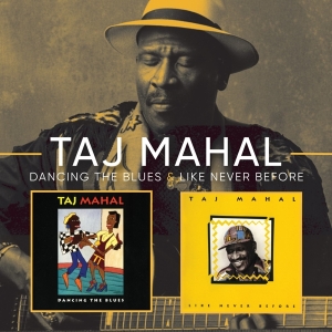 Taj Mahal - Dancing The Blues/Like Never Before in der Gruppe Minishops / Taj Mahal bei Bengans Skivbutik AB (3921407)