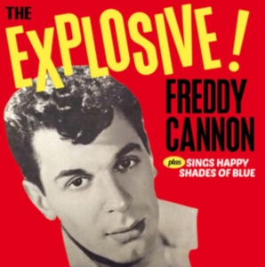 Freddy Cannon - The Explosive! / Sings Happy Shades Of Blue in der Gruppe CD bei Bengans Skivbutik AB (3921449)