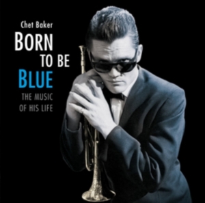 Chet Baker - Born To Be Blue / A Heartfelt Homage To The Life And in der Gruppe Minishops / Chet Baker bei Bengans Skivbutik AB (3921511)