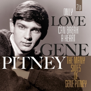 Gene Pitney - Only Love Can Break A Heart/Many Sides Of Gene Pitney in der Gruppe VINYL / Pop-Rock,Övrigt bei Bengans Skivbutik AB (3921601)