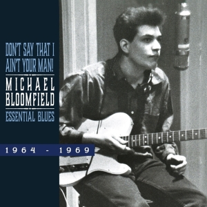Michael Bloomfield - Essential Blues 1964-1960 in der Gruppe CD bei Bengans Skivbutik AB (3922396)