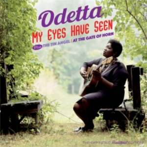 Odetta - My Eyes Have Seen  + The Tin Angel + At The Gates Of.. in der Gruppe CD / Blues,Jazz bei Bengans Skivbutik AB (3922423)