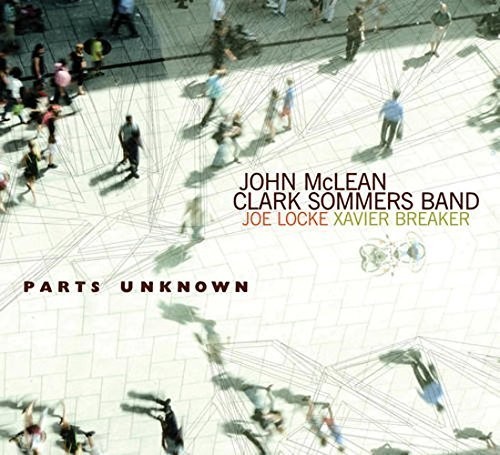 Mclean John/Clark Sommers Band - Parts Unknown in der Gruppe CD / Jazz/Blues bei Bengans Skivbutik AB (3922443)