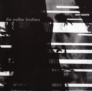 The Walker Brothers - Nite Flights in der Gruppe CD / Pop-Rock,Övrigt bei Bengans Skivbutik AB (3922682)