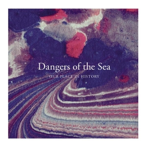 Dangers Of The Sea - Our Place In History in der Gruppe CD bei Bengans Skivbutik AB (3922715)