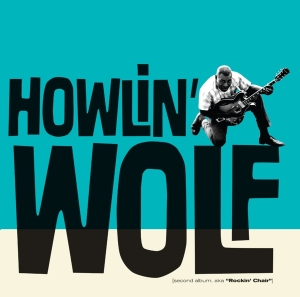 Howlin' Wolf - Howlin' Wolf - Howlin' Wolf (A.K.A. Rockin' Chair) in der Gruppe CD / Blues,Jazz bei Bengans Skivbutik AB (3922755)
