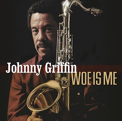 Johnny Griffin - Woe Is Me in der Gruppe CD / Jazz/Blues bei Bengans Skivbutik AB (3922840)
