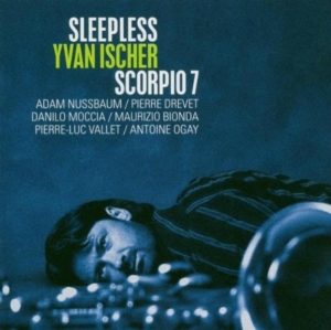Ischer Yvan - Sleepless Scorpio 7 in der Gruppe CD / Jazz bei Bengans Skivbutik AB (3922885)
