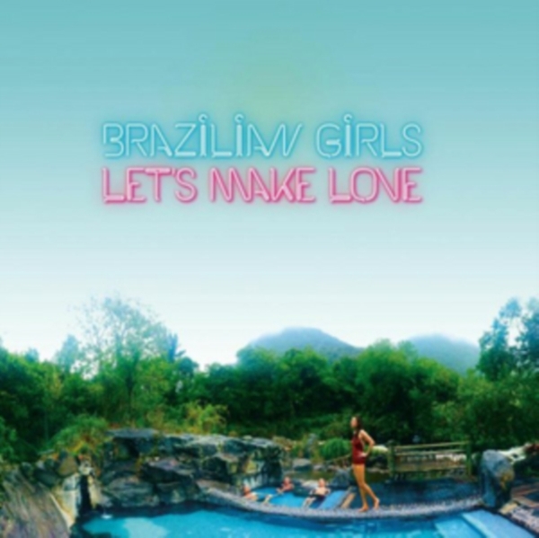 Brazilian Girls - Let's Make Love in der Gruppe VINYL / Pop bei Bengans Skivbutik AB (3923271)