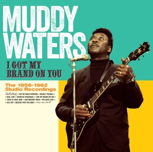 Muddy Waters - I Got My Brand On You in der Gruppe CD bei Bengans Skivbutik AB (3923310)
