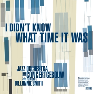 Jazz Orchestra Of The Concertgebouw - I Didn't Know What Time It Was in der Gruppe CD / Jazz bei Bengans Skivbutik AB (3923412)