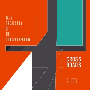 Jazz Orchestra Of The Concertgebouw - Crossroads in der Gruppe CD / Jazz bei Bengans Skivbutik AB (3923413)