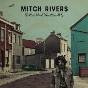 Mitch Rivers - Restless Soul, Heartless City in der Gruppe CD bei Bengans Skivbutik AB (3923596)